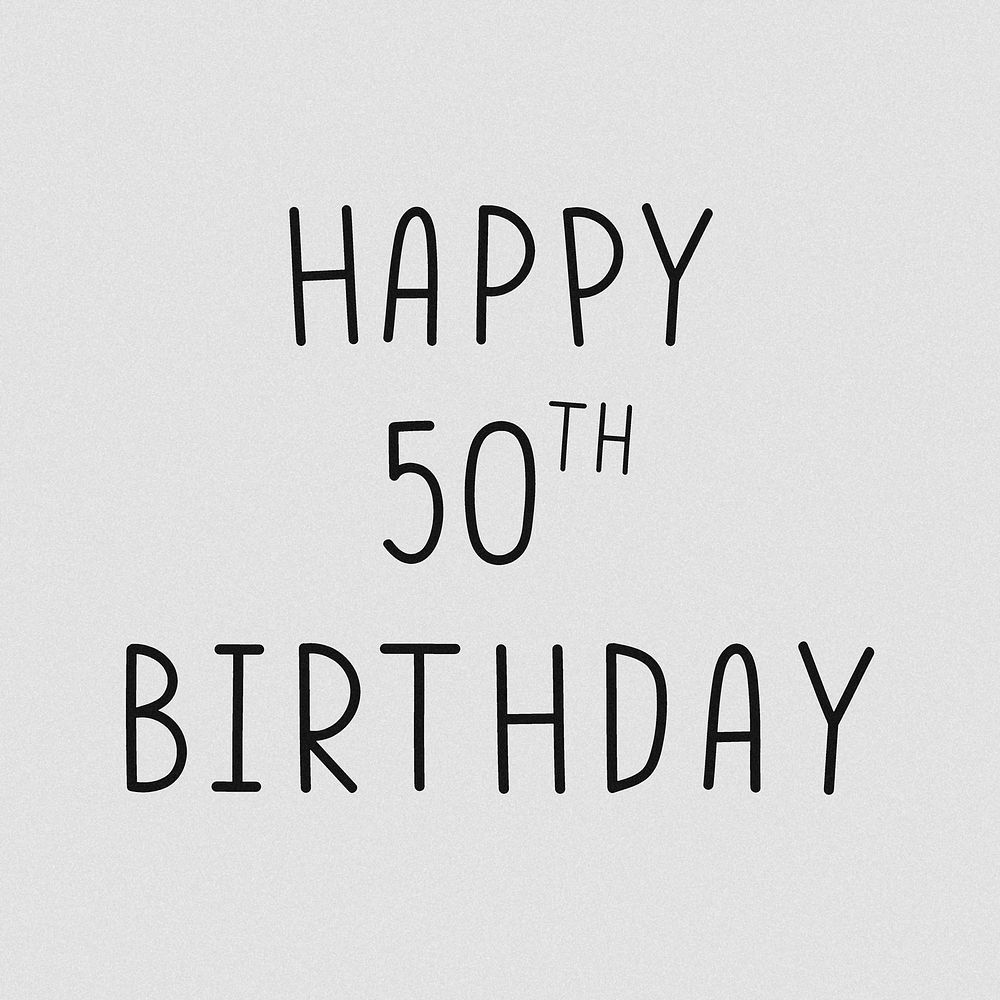 Happy 50th birthday typography grayscale