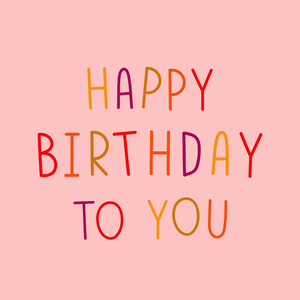 Happy birthday to you colorful typography 