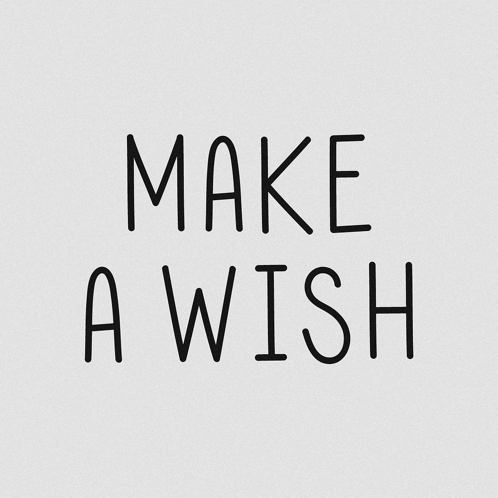 Make a wish typography grayscale 