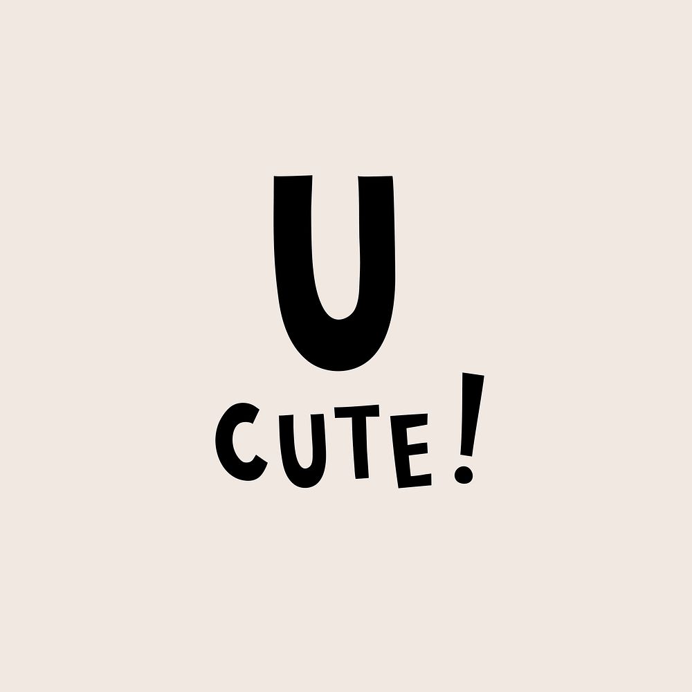 Black u cute! doodle typography on beige background vector