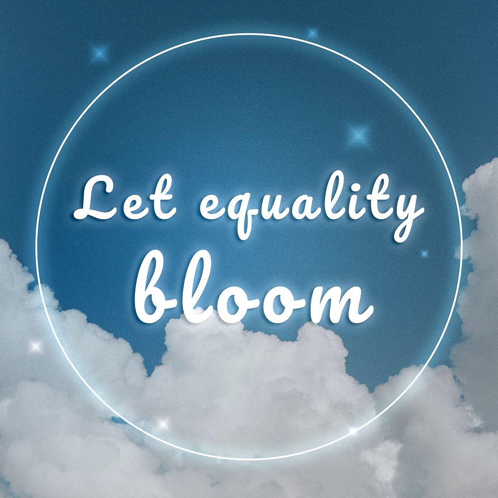Let equality bloom white neon typography