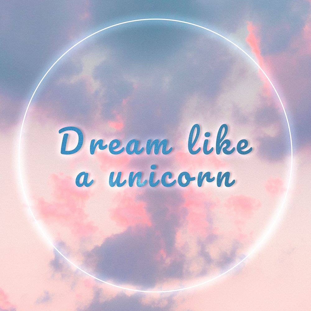 Dream like a unicorn neon text typography