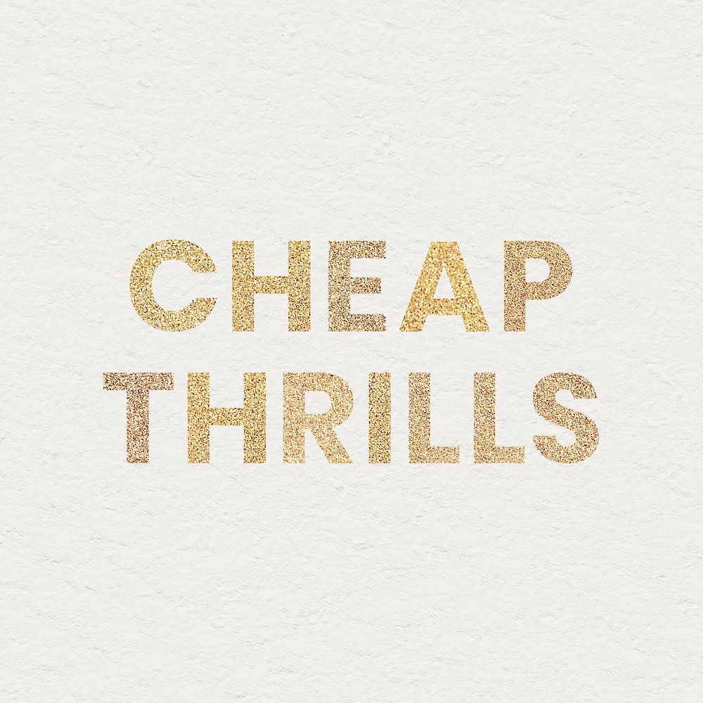 Glittery cheap thrills typography on a beige background