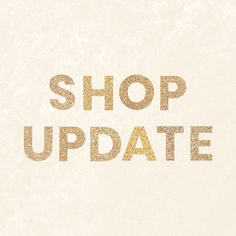 Glittery shop update typography on a beige background