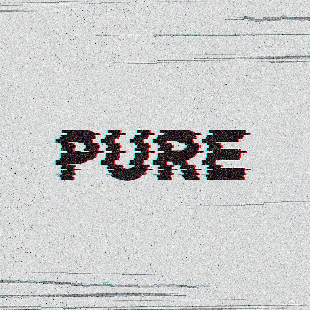 Pure glitch effect typography on gray background
