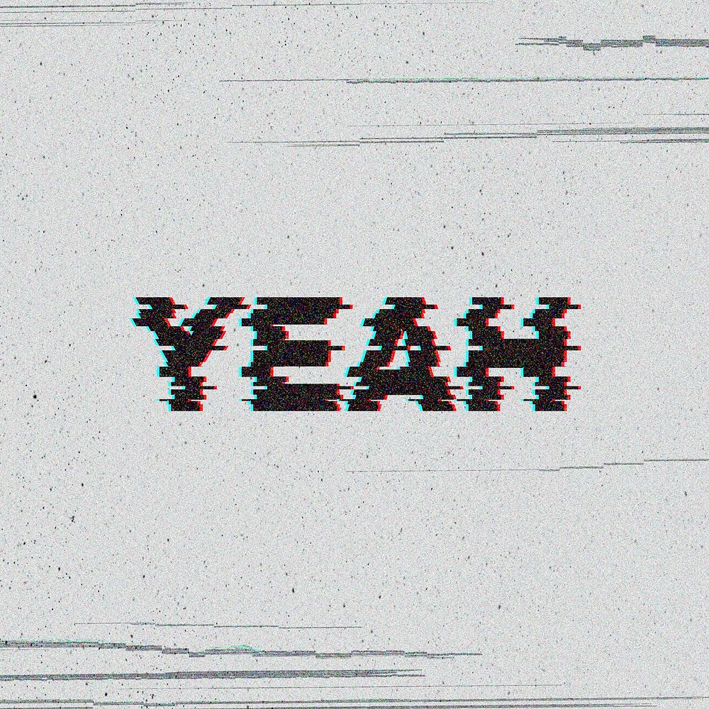 Yeah glitch effect typography on gray background