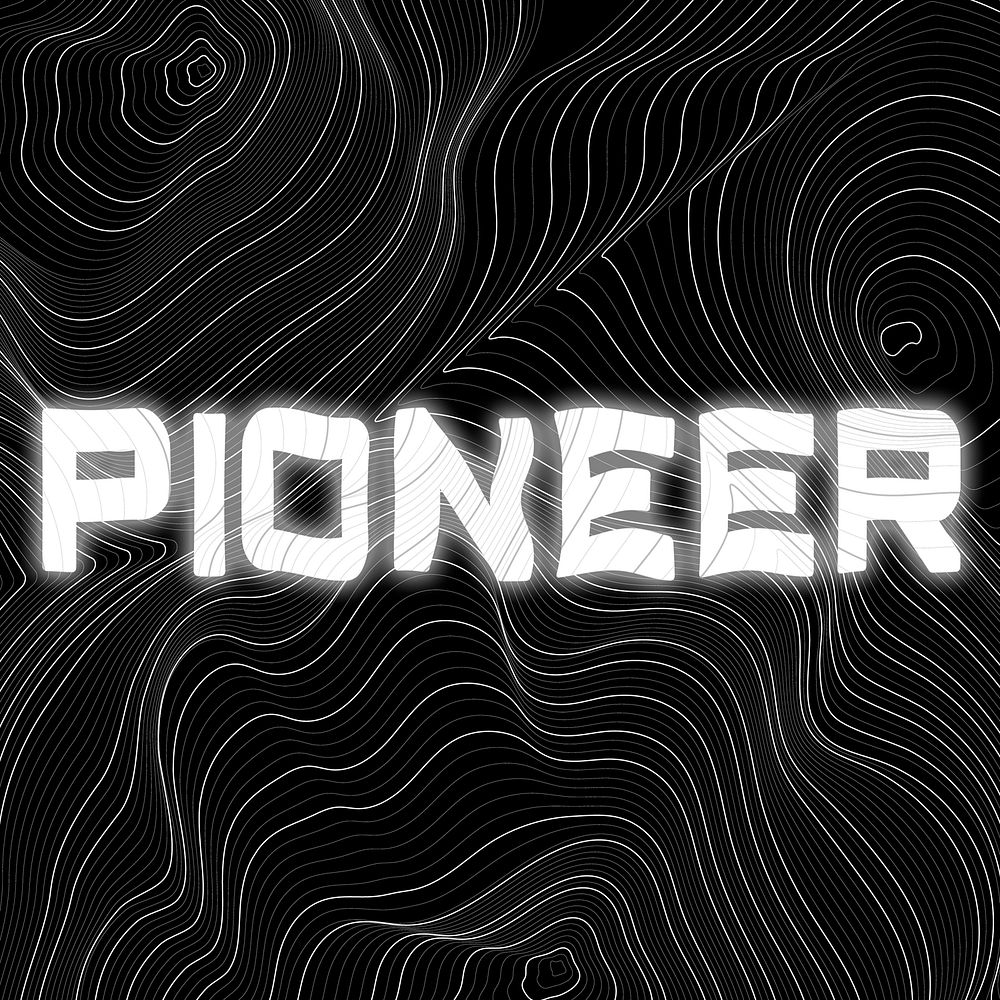 White neon pioneer word topographic typography on a black background