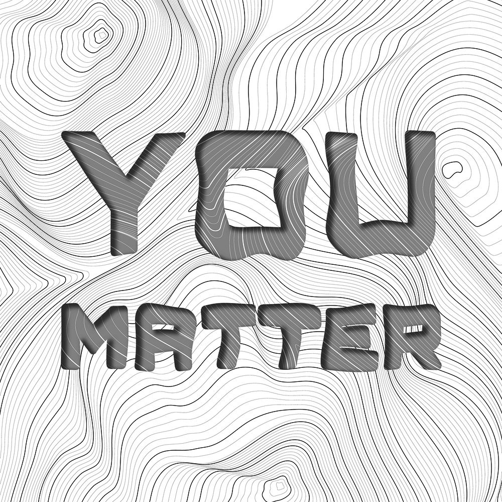 Dark gray you matter word typography on a white topographic background