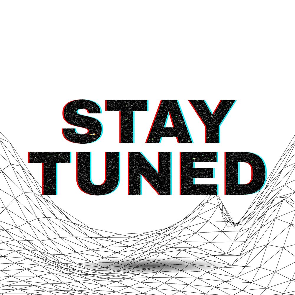 Word STAY TUNED typography wavy background