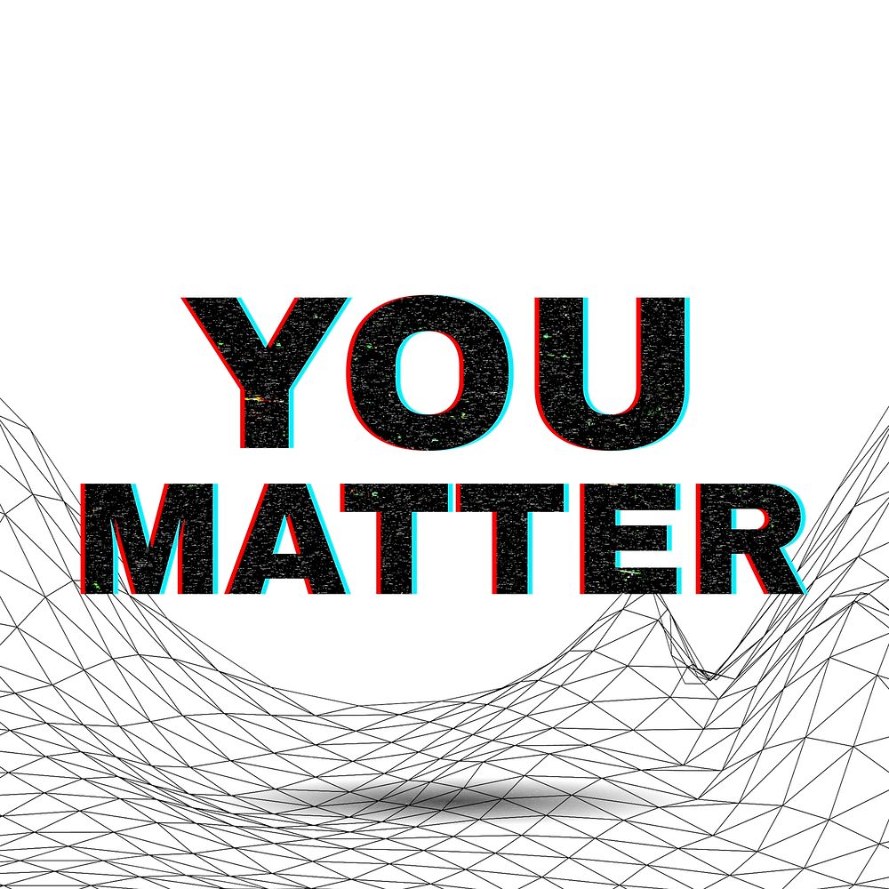 Word YOU MATTER typography wavy background