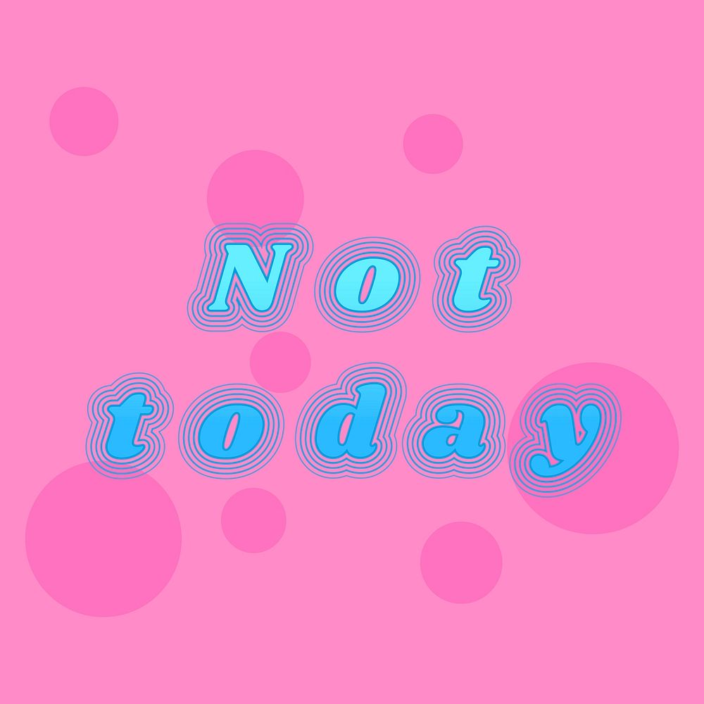 Not today vector retro font typography