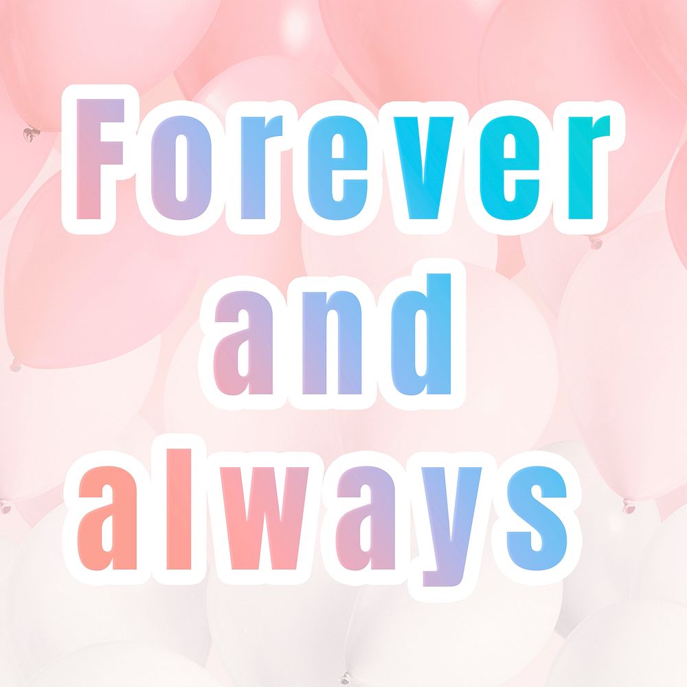 Forever and always pastel gradient typography quote