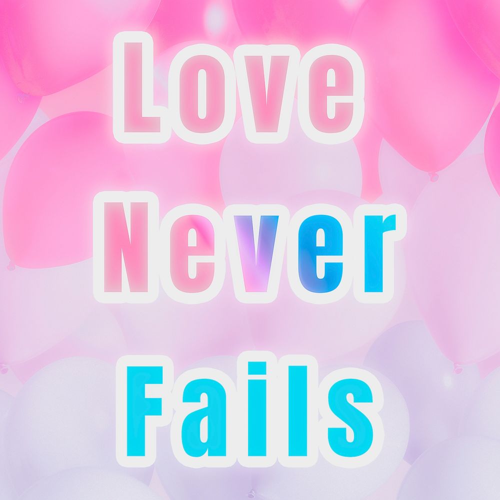 Love never fails pastel gradient typography quote