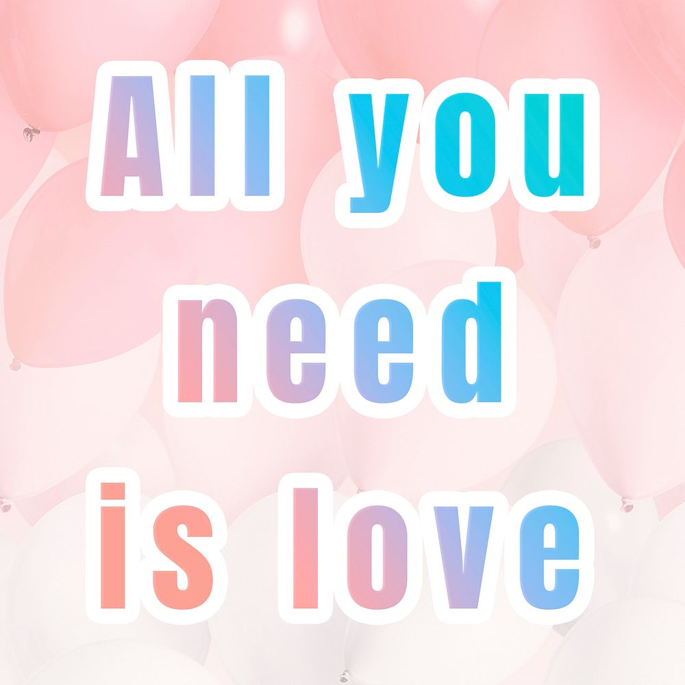 All you need is love pastel gradient typography quote