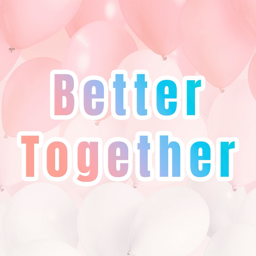 Better together pastel gradient typography quote