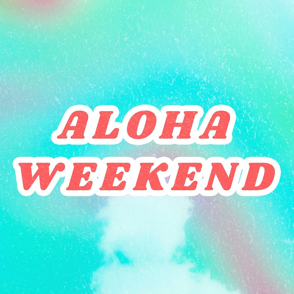 Blue Aloha Weekend quote typography foggy watercolor