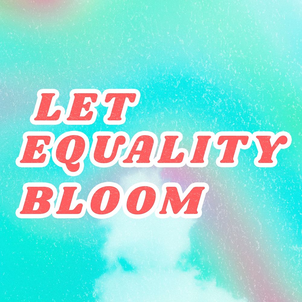 Blue Let Equality Bloom aesthetic quote typography