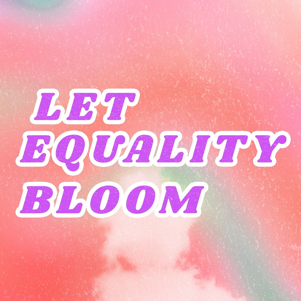 Retro pink Let Equality Bloom trendy quote aesthetic