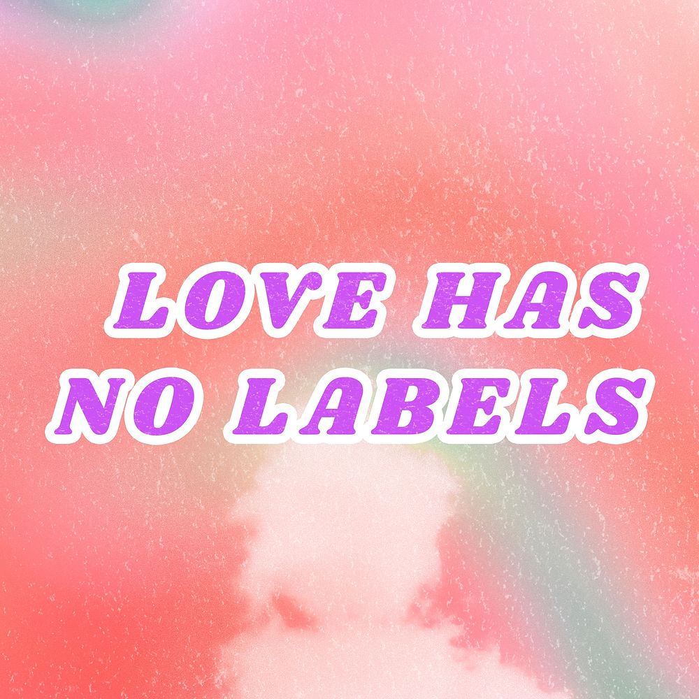 Love Has No Labels pink quote dreamy watercolor illustration