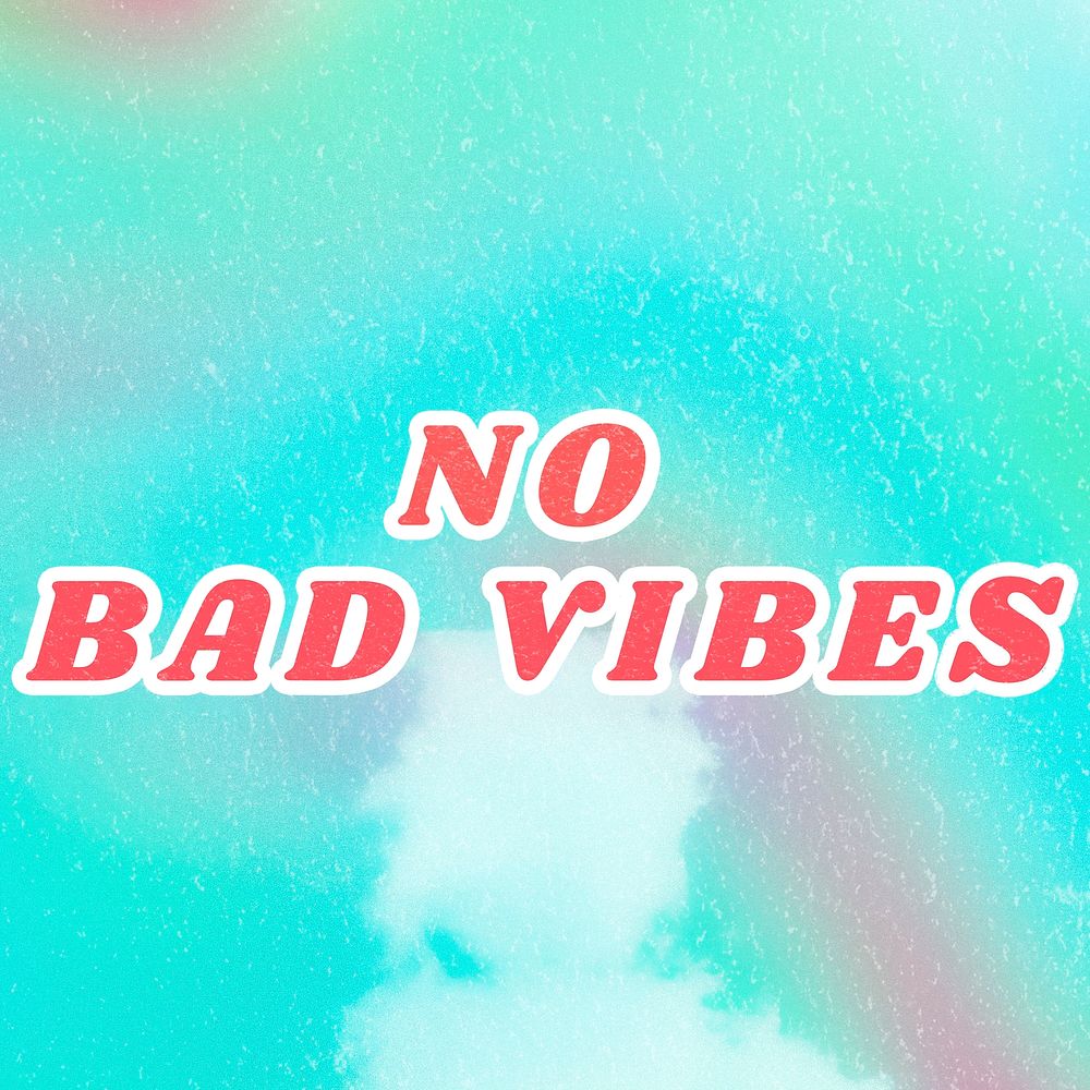 Colorful No Bad Vibes blue aesthetic quote blue typography