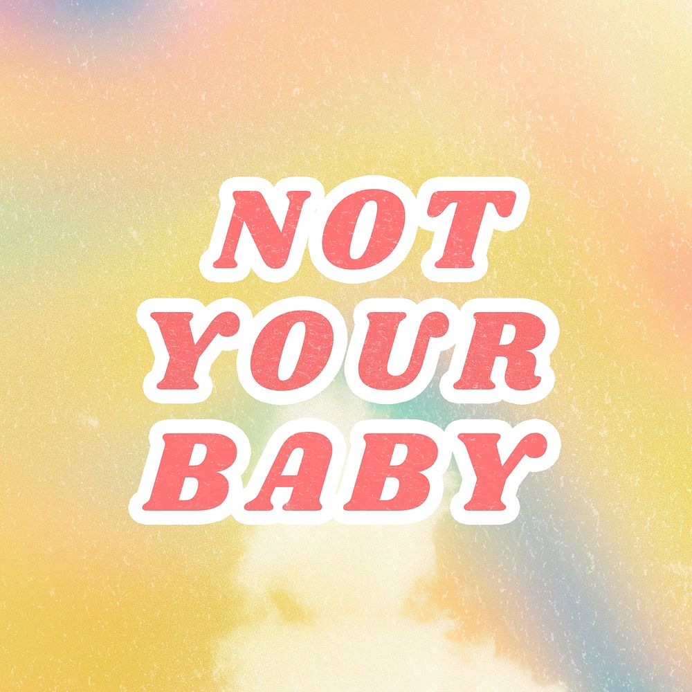 Yellow Not Your Baby quote typography with foggy background