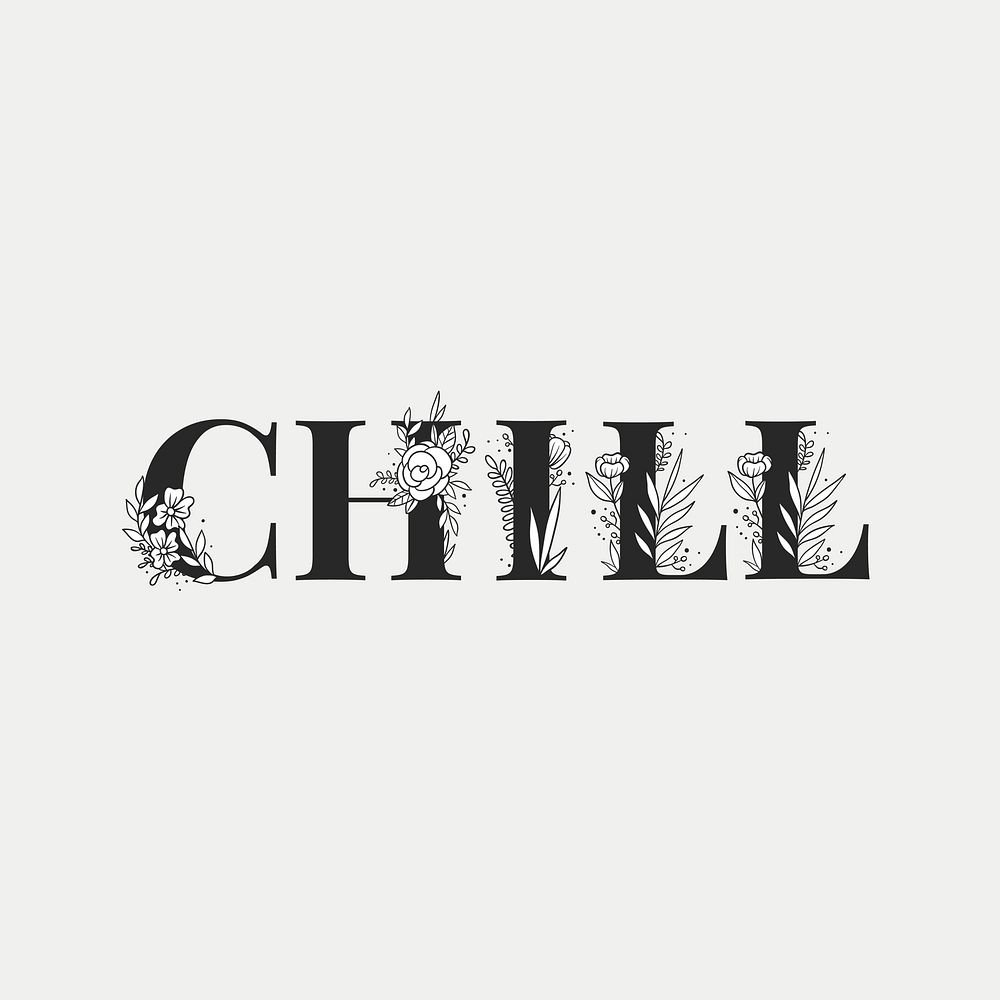 Chill text vector flower font typography