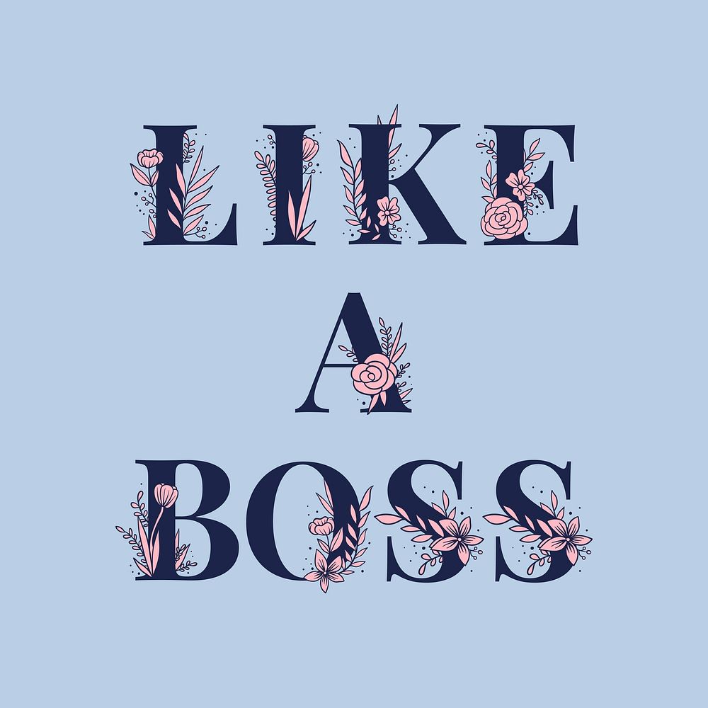 Floral Like a Boss feminine lettering vector and typography text