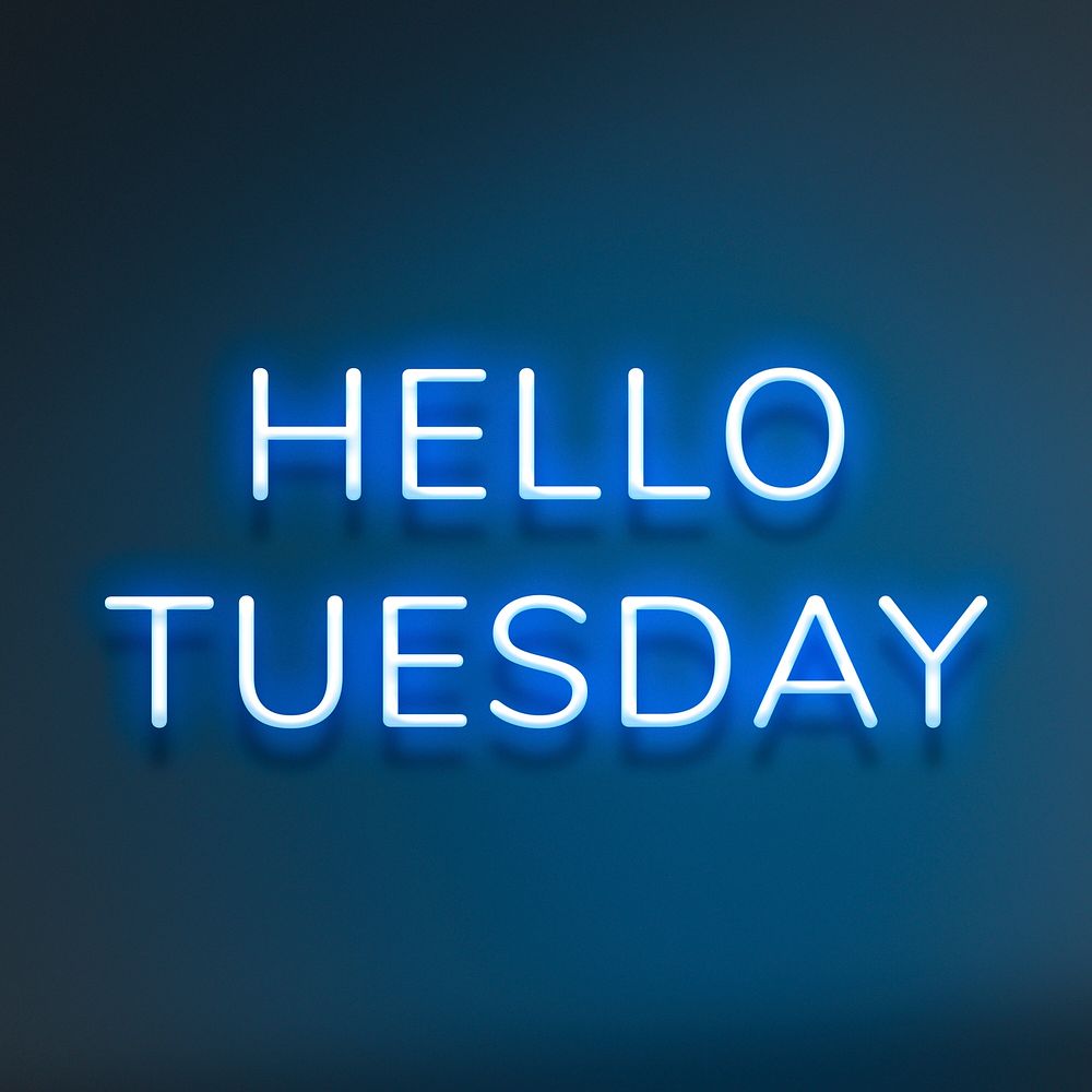 Glowing Hello Tuesday blue typography