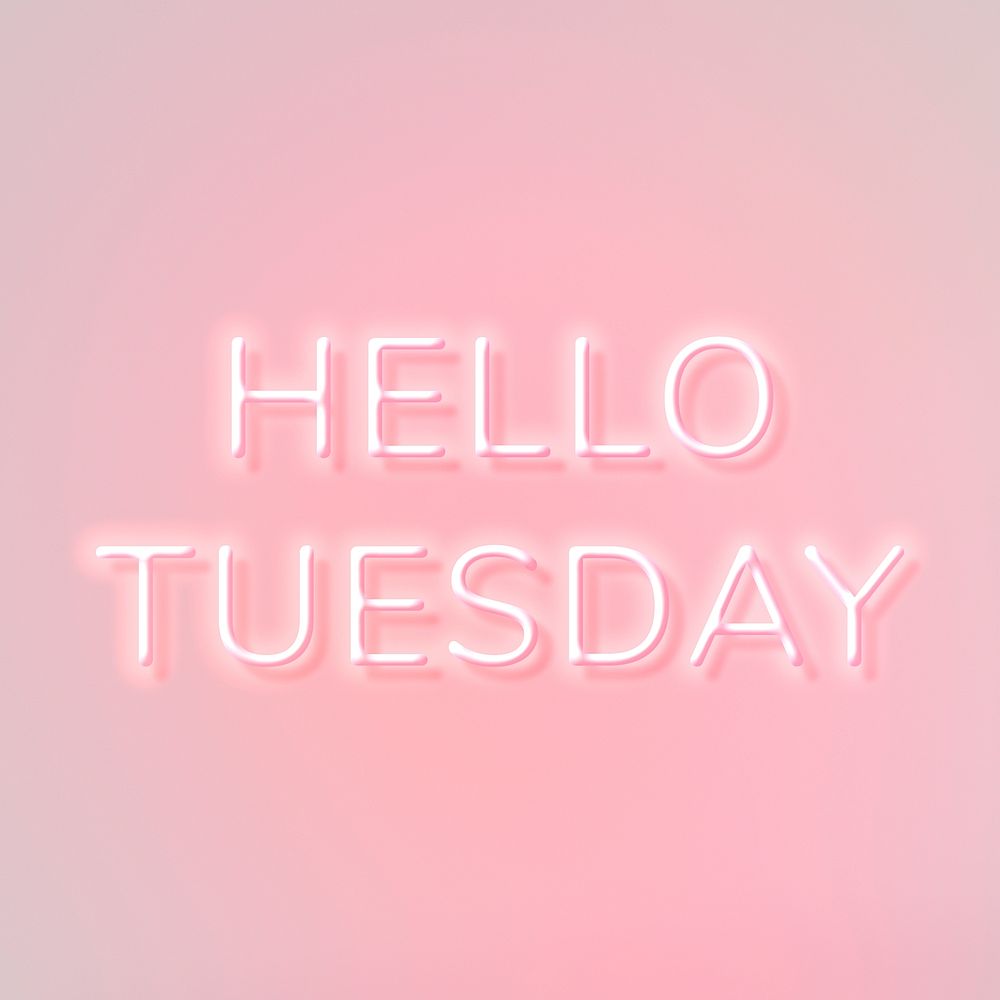 Hello Tuesday pink neon lettering