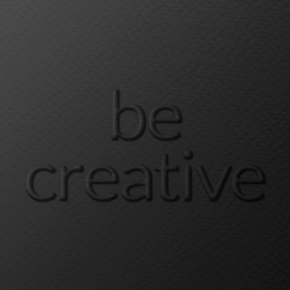 Be creative embossed phrase typography on paper texture