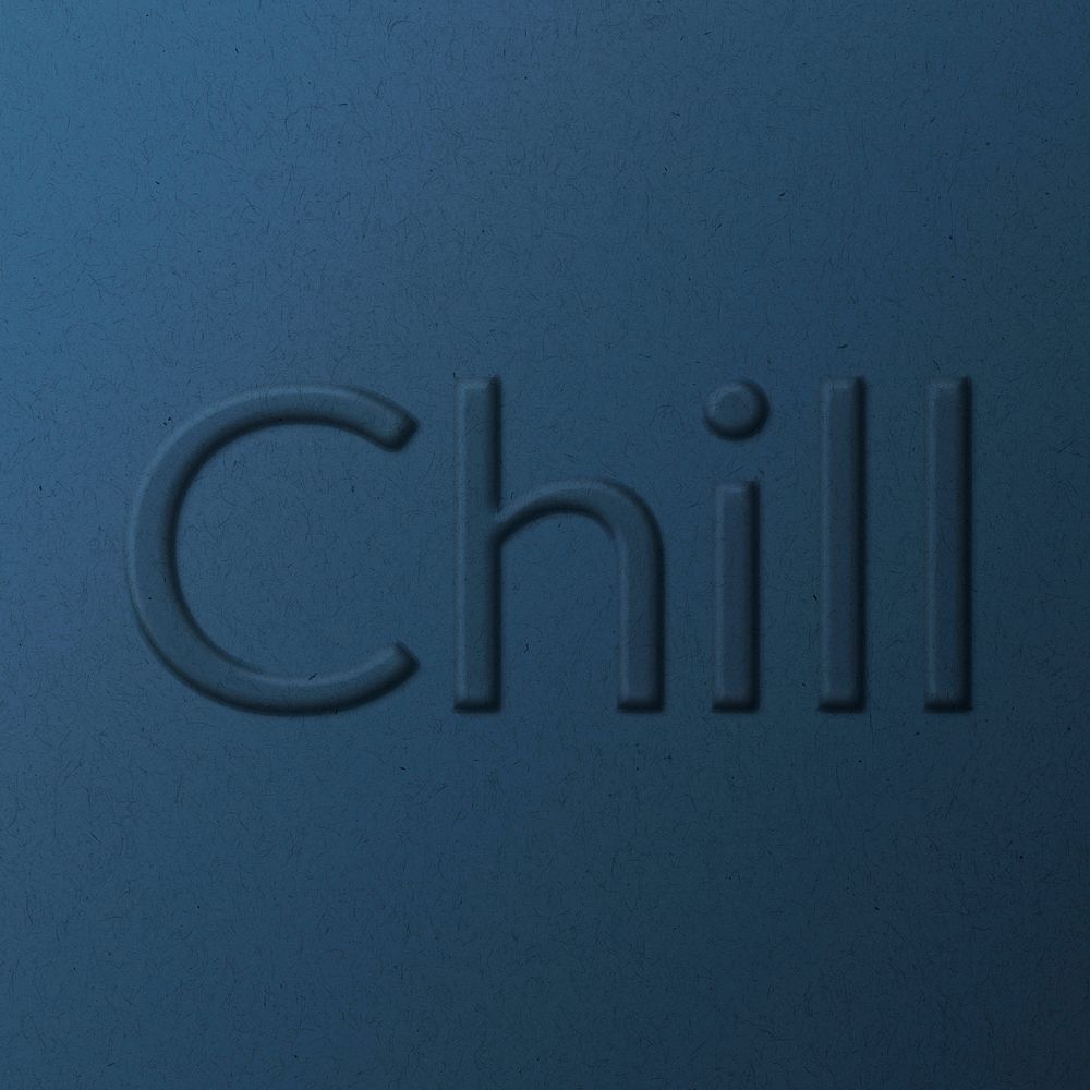 Word chill embossed typography on paper texture