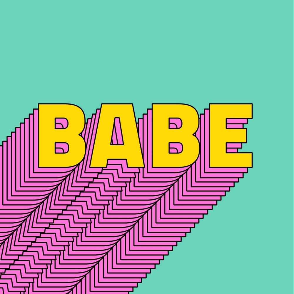 Babe layered message typography retro word