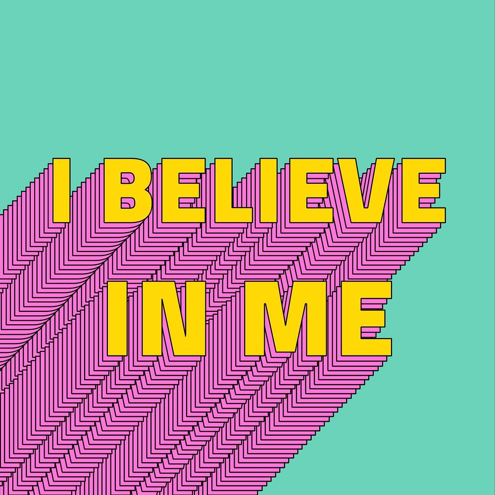 I believe in me layered text typography retro word