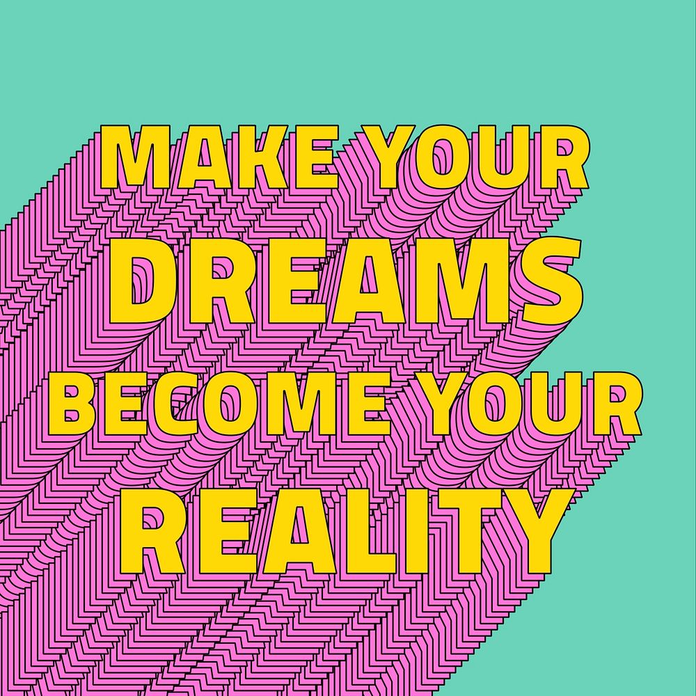 Make your dreams become your reality layered text typography retro word