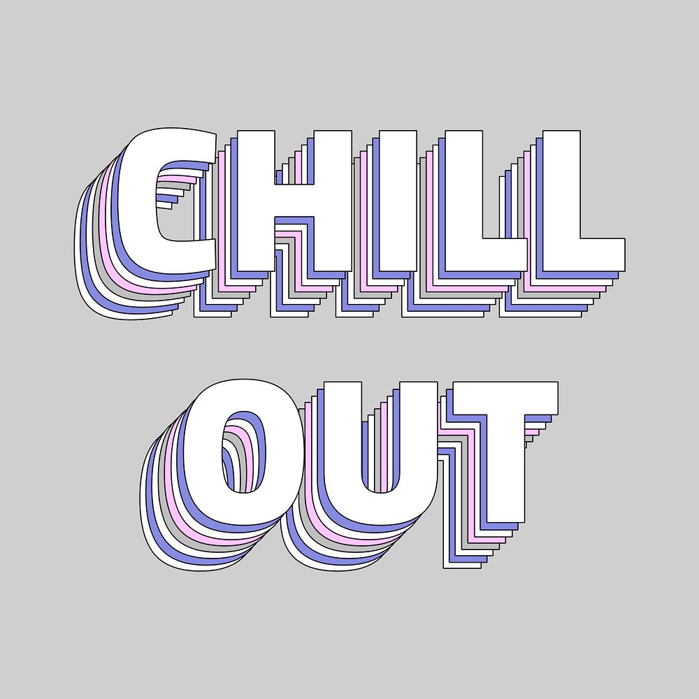 Message Chill out layered typography retro word