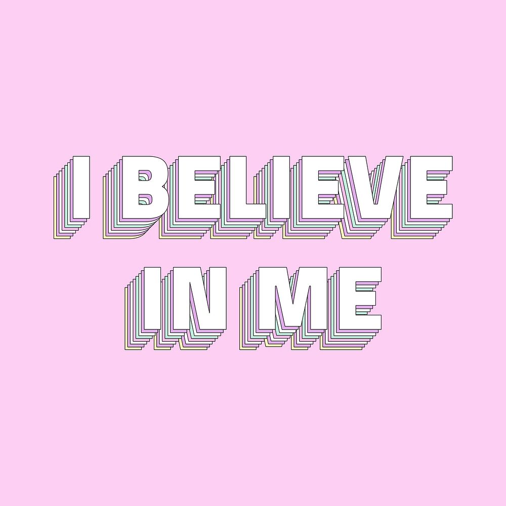 I believe in me layered message typography retro word