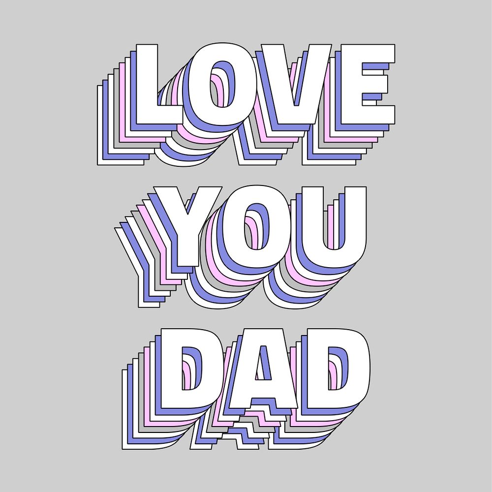 Love you dad message layered typography retro word