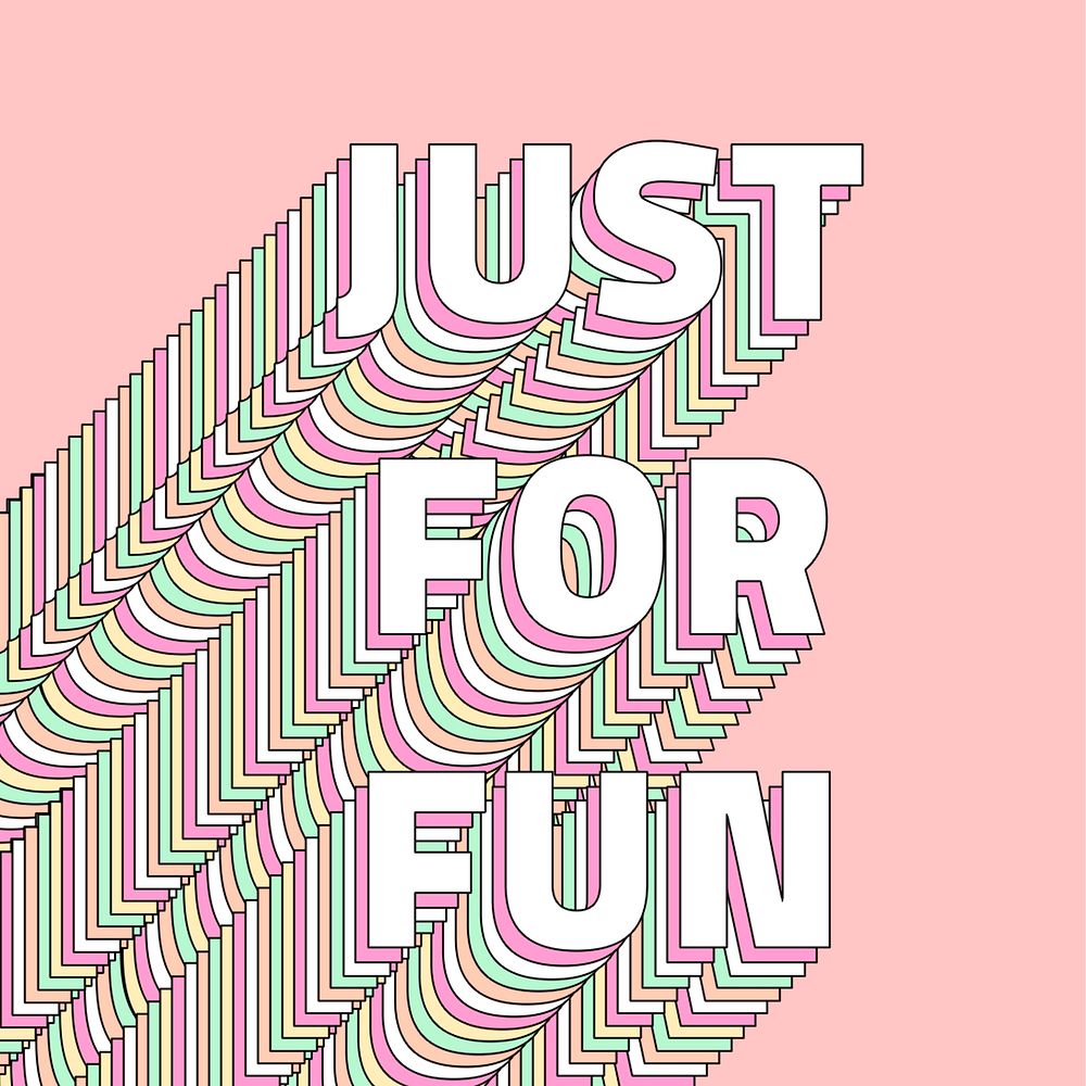 Just for fun layered message typography retro word