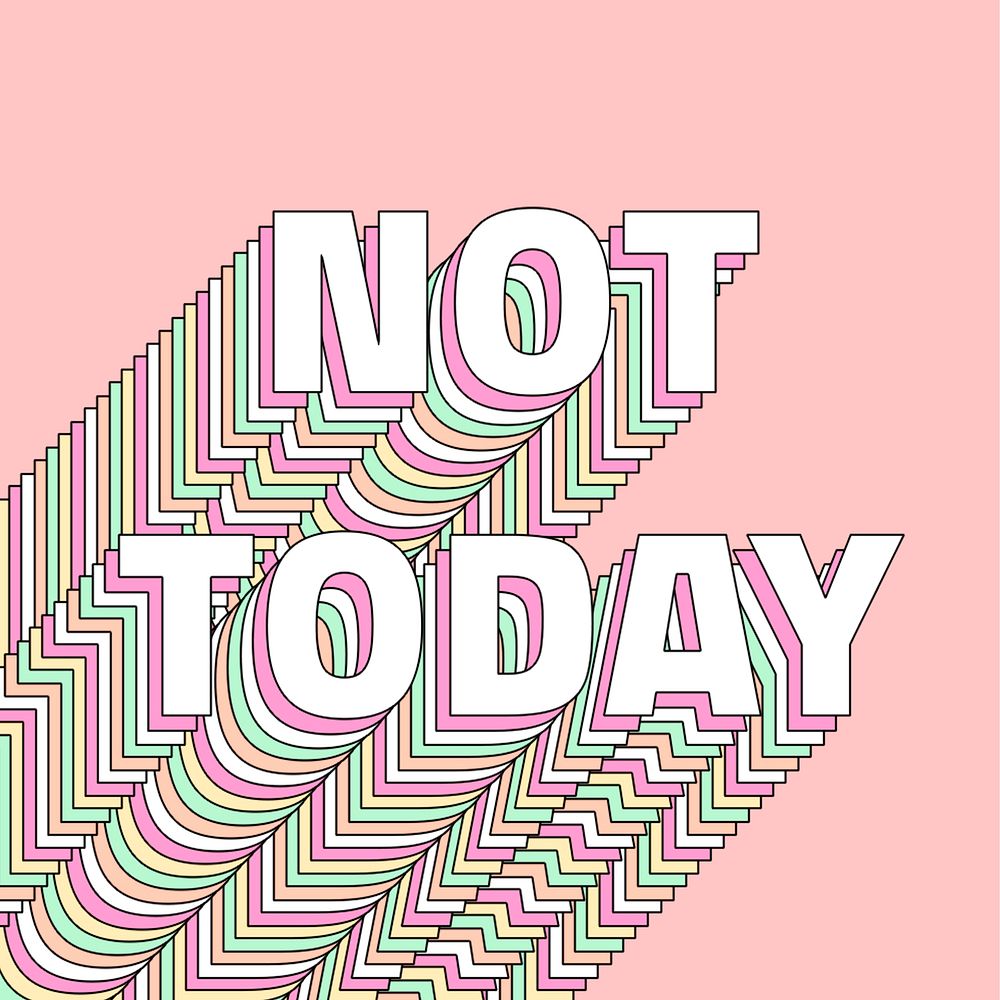 Not today layered typography retro word
