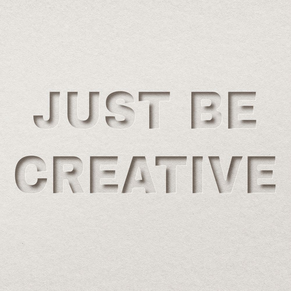Just be creative text paper cut typography