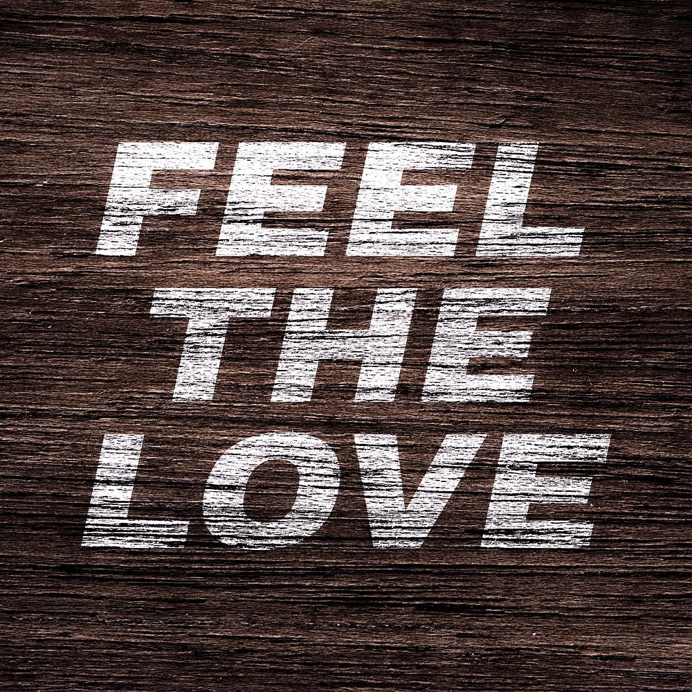 Feel the love printed lettering rustic wood texture