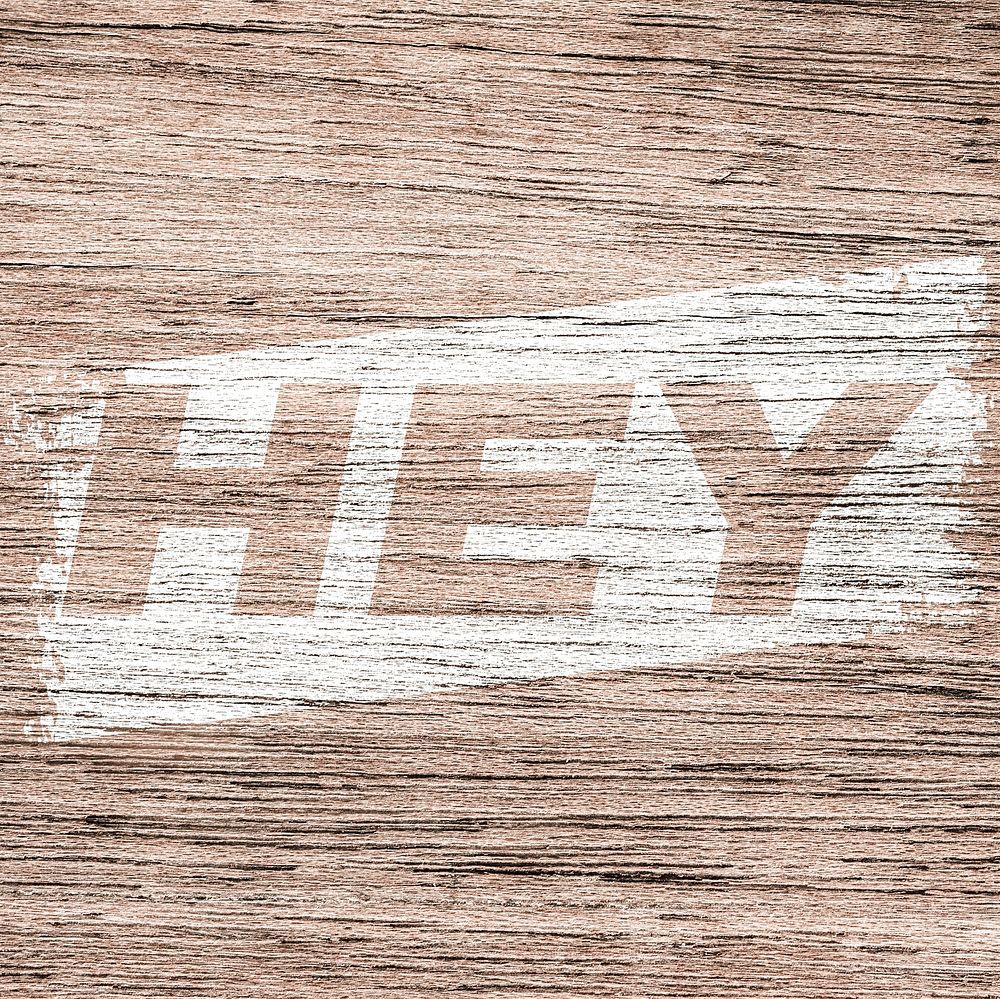Hey printed lettering typography coarse wood texture