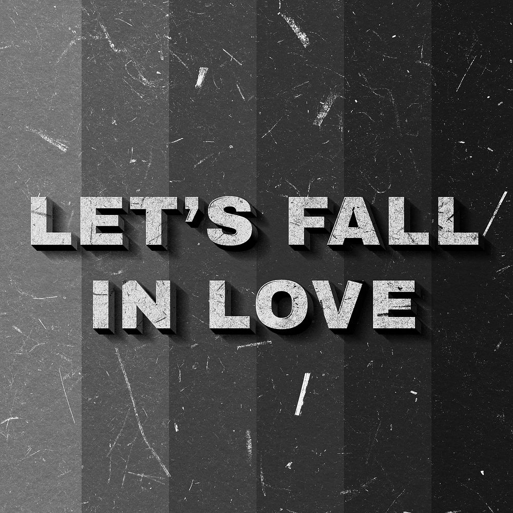 Let's Fall in Love grayscale quote 3D on paper texture