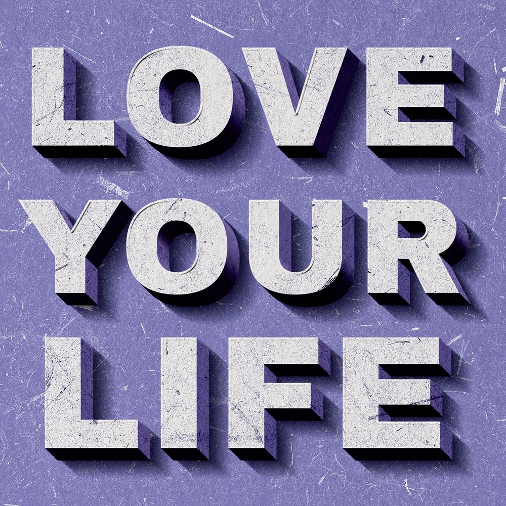 Love Your Life purple 3D trendy quote textured font typography