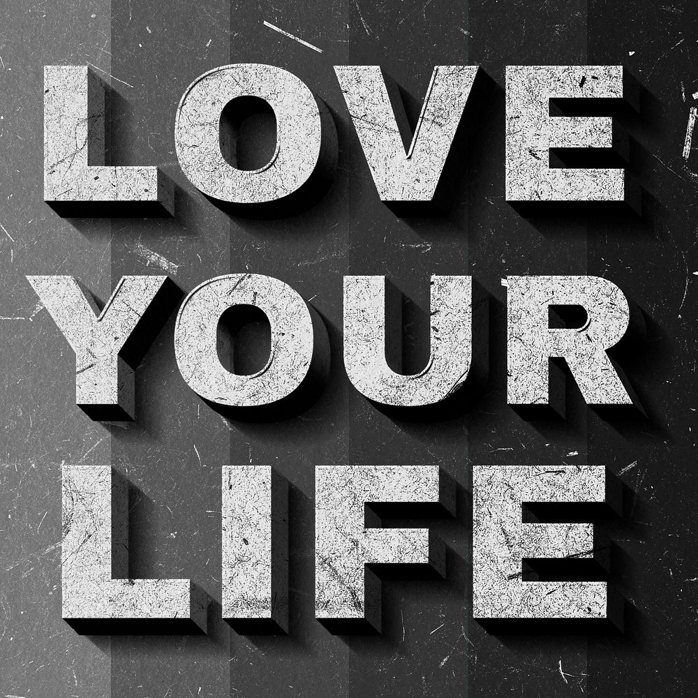Love Your Life grayscale quote 3D on paper texture