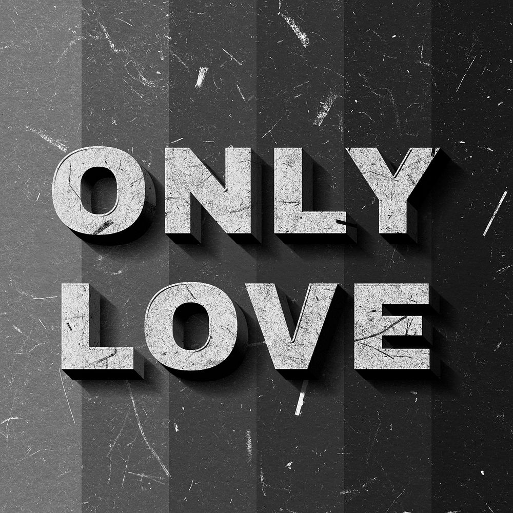 Only Love grayscale quote 3D on paper texture