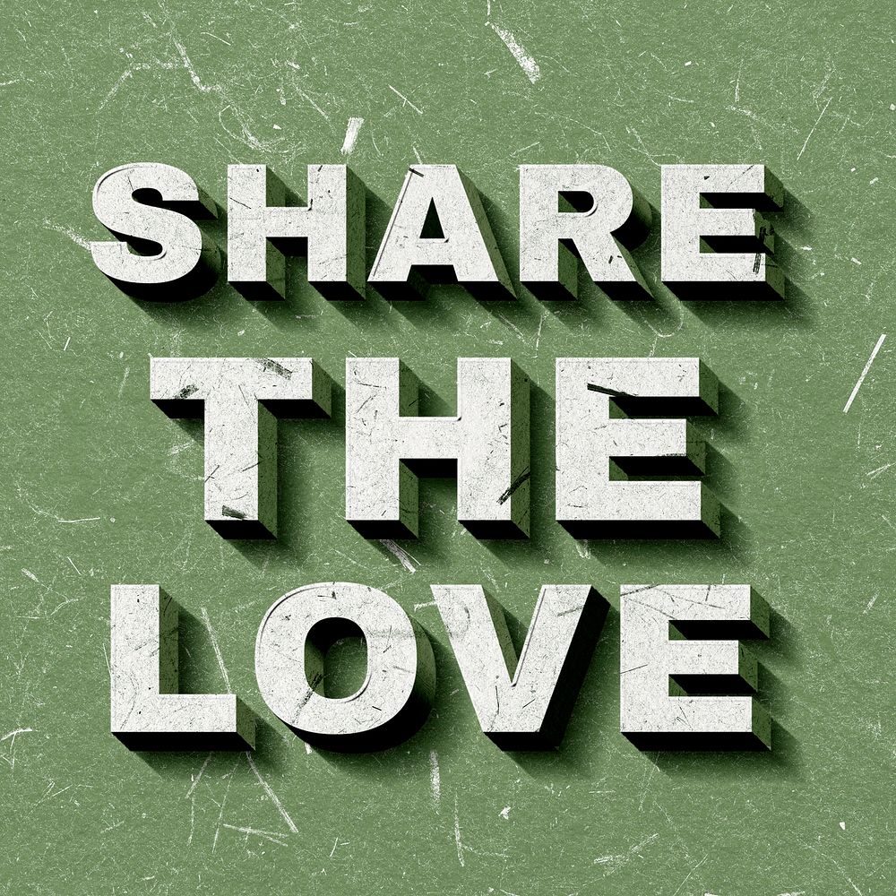 Share the Love green 3D trendy quote textured font typography