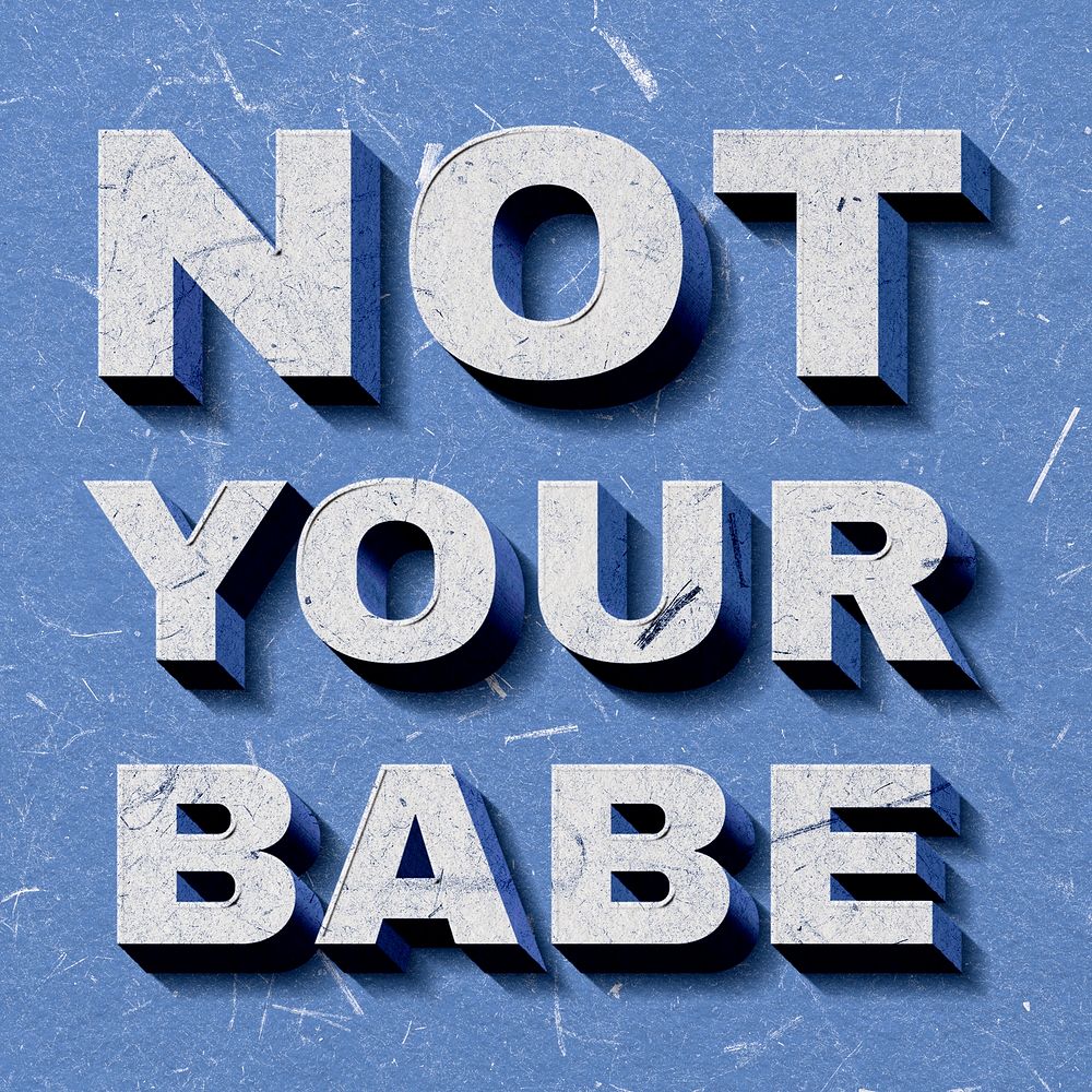 Not Your Babe 3D blue quote vintage on paper texture
