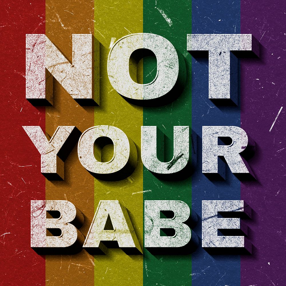 Not Your Babe rainbow flag quote 3D on paper texture
