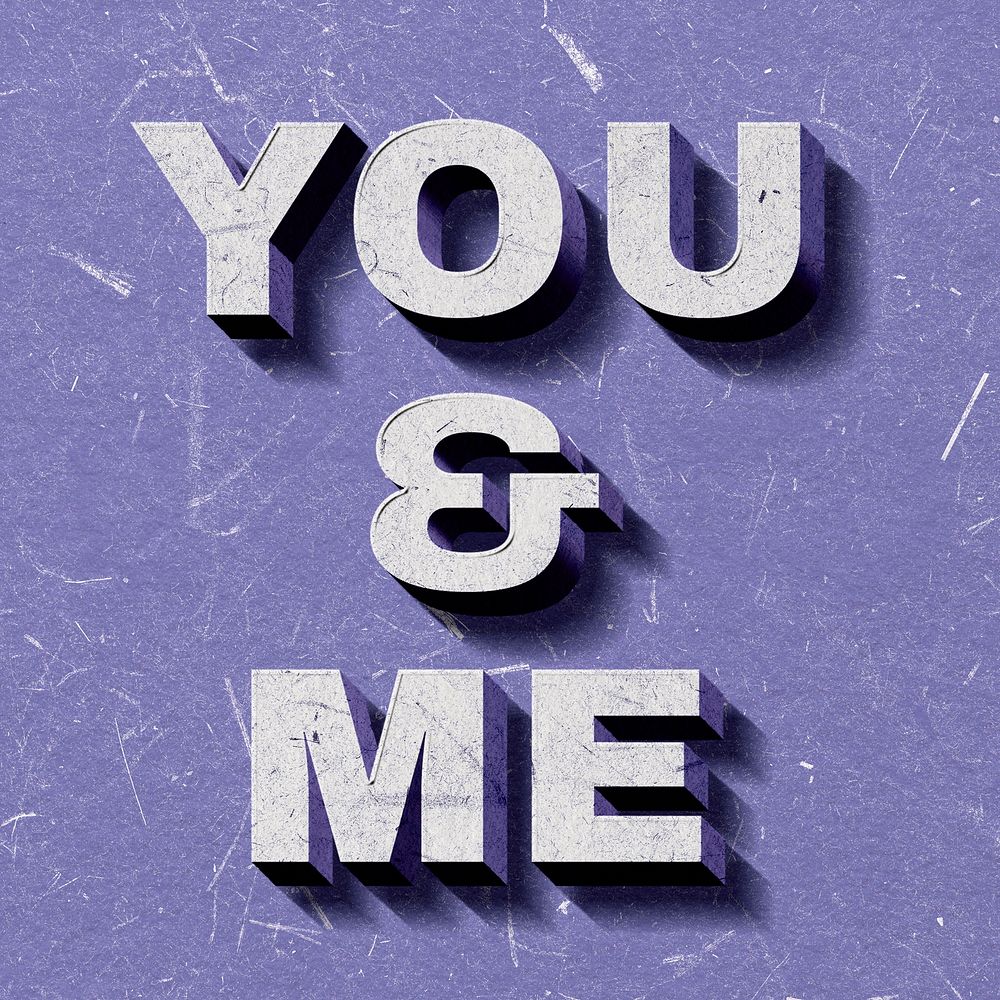 You & Me purple 3D trendy quote textured font typography